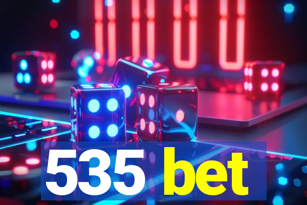 535 bet